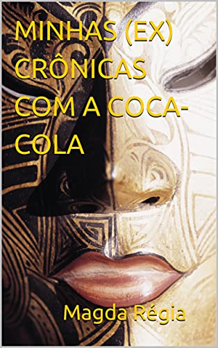Capa do livro: MINHAS (EX) CRÔNICAS COM A COCA-COLA - Ler Online pdf