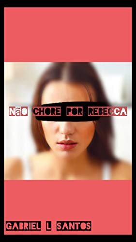 Capa do livro: Não Chore Por Rebecca - Ler Online pdf