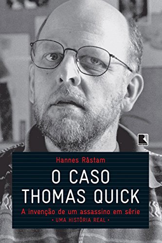 Capa do livro: O caso Thomas Quick: A invenção de um assassino em série – uma história real - Ler Online pdf