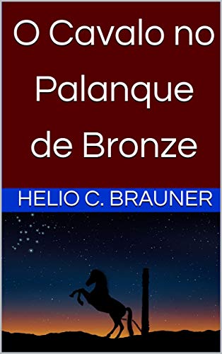 Livro PDF: O Cavalo no Palanque de Bronze