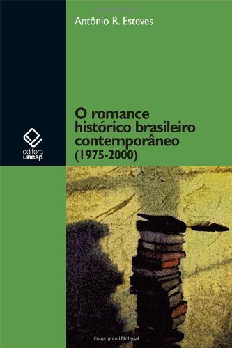 Livro PDF: O romance histórico brasileiro contemporâneo (1975-2000)