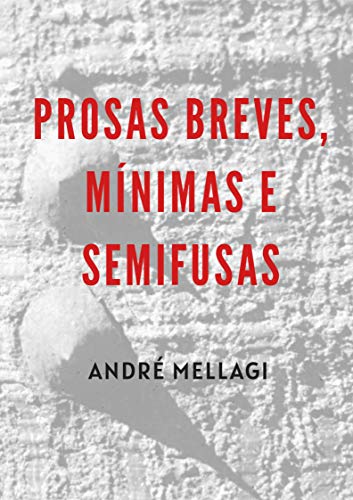 Livro PDF Prosas Breves, Mínimas e Semifusas