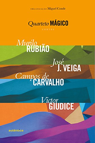 Livro PDF: Quarteto mágico – Contos: Murilo Rubião, José J. Veiga, Campos de Carvalho, Victor Giudice