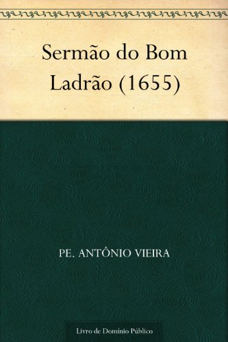 Livro PDF: Sermão do Bom Ladrão (1655)