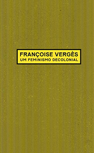 Capa do livro: Um feminismo decolonial - Ler Online pdf