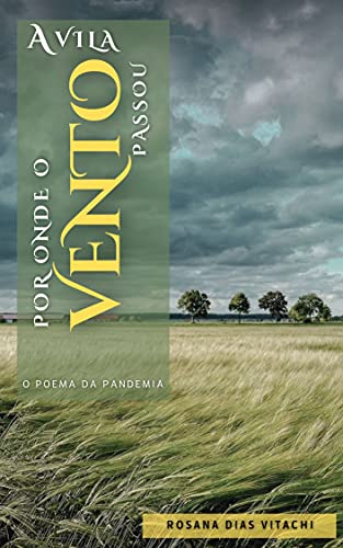 Capa do livro: A Vila por onde o Vento Passou: o poema da pandemia - Ler Online pdf