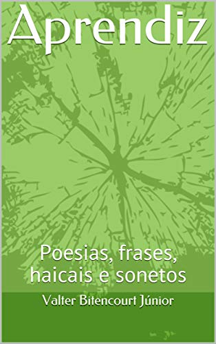 Capa do livro: Aprendiz: Poesias, frases, haicais e sonetos - Ler Online pdf