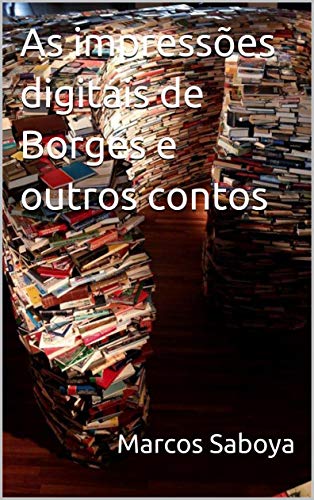 Livro PDF: As impressões digitais de Borges e outros contos