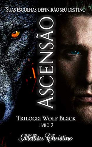 Capa do livro: Ascensão: Trilogia Wolf Black - Ler Online pdf