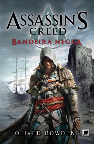 Capa do livro: Bandeira Negra – Assassin´s Creed (Assassin’s Creed Livro 6) - Ler Online pdf