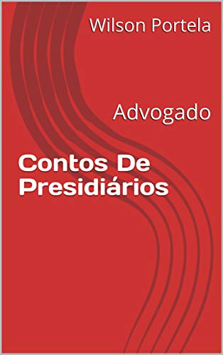 Livro PDF: Contos De Presidiários: Advogado