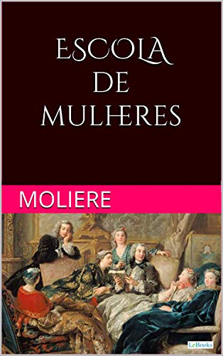 Livro PDF: ESCOLA DE MULHERES – Moliere