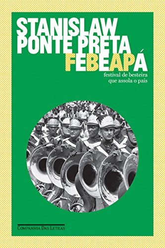 Capa do livro: Febeapá: Festival de Besteira que Assola o País - Ler Online pdf