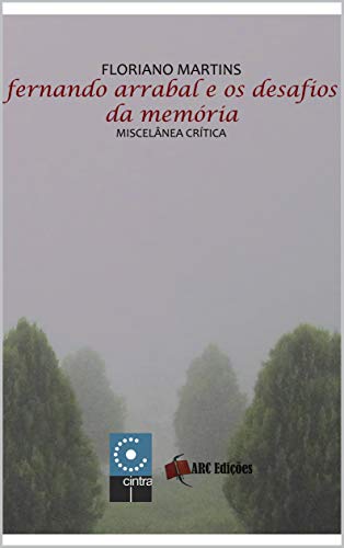 Livro PDF: Fernando Arrabal e os Desafios da Memória (Coleção “O Amor pelas Palavras” Livro 85)