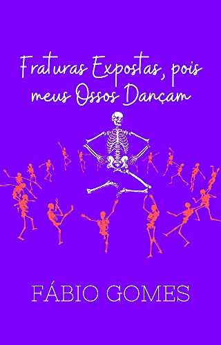 Livro PDF: Fraturas Expostas, pois meus Ossos Dançam