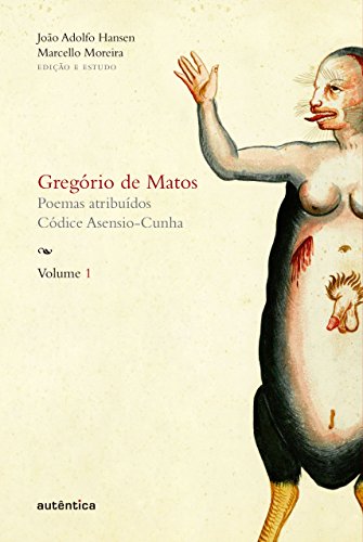 Livro PDF: Gregório de Matos – Volume 1: Poemas atribuídos. Códice Asensio-Cunha