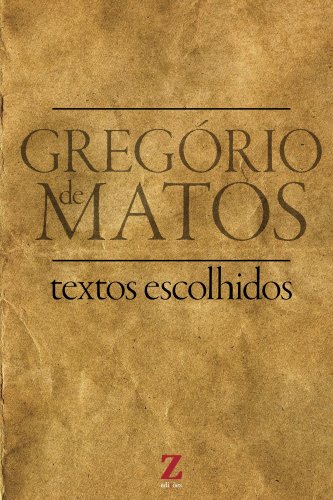 Livro PDF: Gregório Matos Guerra (selected texts): textos escolhidos (Seleta de Textos – Preparatório UFRGS Livro 1)