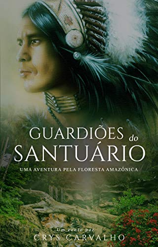 Capa do livro: Guardiões do Santuário: Uma aventura pela floresta amazônica - Ler Online pdf
