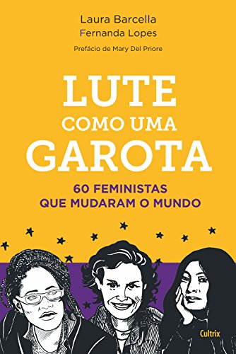 Livro PDF: Lute como uma garota: 60 feministas que mudaram o mundo
