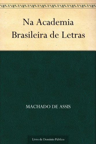 Capa do livro: Na Academia Brasileira de Letras - Ler Online pdf