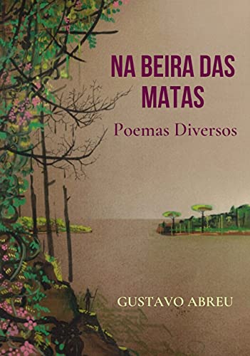 Livro PDF: NA BEIRA DAS MATAS : Poemas Diversos