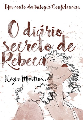 Livro PDF: O diário secreto de Rebeca (Confidências)