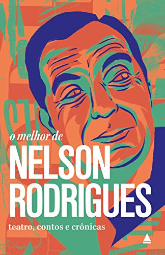 Livro PDF: O melhor de Nelson Rodrigues: Teatro, contos e crônicas (Coleção “O melhor de”)
