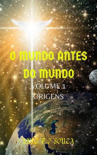 Livro PDF: O MUNDO ANTES DO MUNDO: VOLUME 1 ORIGENS