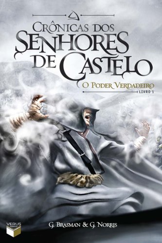 Capa do livro: O poder verdadeiro – Crônicas dos senhores de castelo – vol. 1 - Ler Online pdf