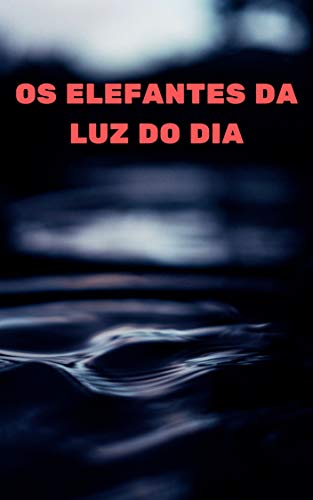 Livro PDF: Os elefantes da luz do dia