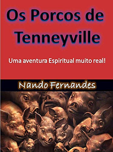 Livro PDF: Os Porcos de Tenneyville: Uma saga Espiritual bem atual!