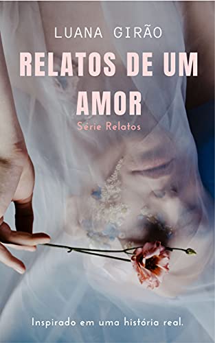 Livro PDF: Relatos de Um Amor: Série Relatos.