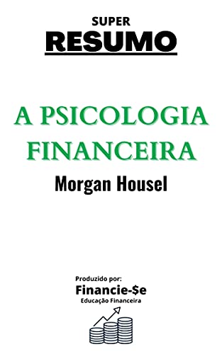 Capa do livro: Resumo – A Psicologia Financeira - Ler Online pdf