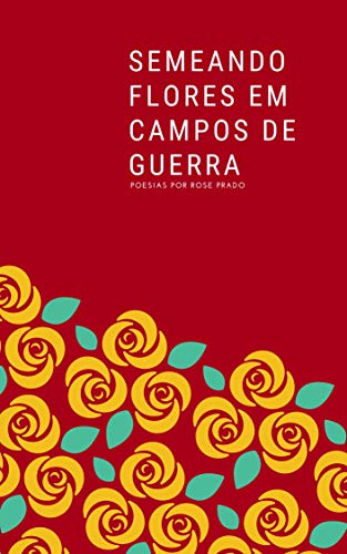 Livro PDF: Semeando Flores em Campos de Guerra