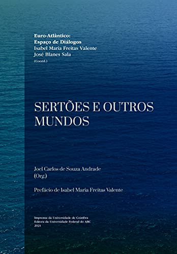 Livro PDF: Sertões e Outros Mundos (Euro-atlântico: Espaço de Diálogos Livro 13)