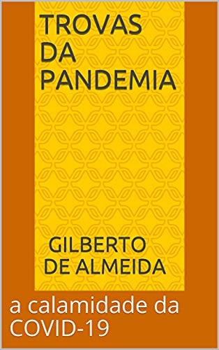 Capa do livro: Trovas da Pandemia: a calamidade da COVID-19 - Ler Online pdf