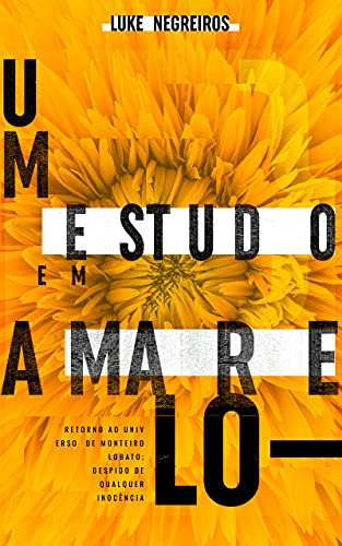 Livro PDF: Um Estudo em Amarelo: Retorno ao universo de Monteiro Lobato despido de qualquer inocência