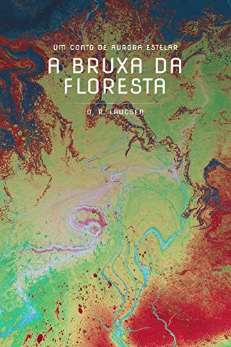 Livro PDF: A Bruxa da Floresta: Um Conto de Aurora Estelar (Contos de Aurora Estelar)
