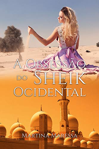 Capa do livro: A OBSESSÃO DO SHEIK OCIDENTAL (Sheiks Obsessivos) - Ler Online pdf