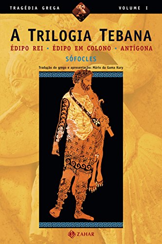 Capa do livro: A Trilogia Tebana: Édipo Rei, Édipo em Colono, Antígona (Tragédia Grega *) - Ler Online pdf