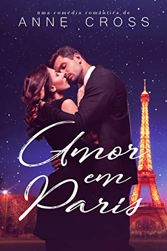 Capa do livro: Amor em Paris: Uma comédia romântica. - Ler Online pdf