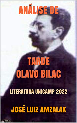 Livro PDF: ANÁLISE DE TARDE OLAVO BILAC: LITERATURA UNICAMP 2022