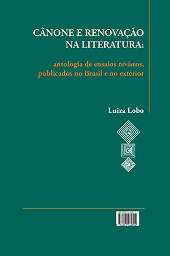 Livro PDF: CÂNONE E RENOVAÇÃO NA LITERATURA: Antologia de ensaios revistos, publicados no Brasil e no exterior