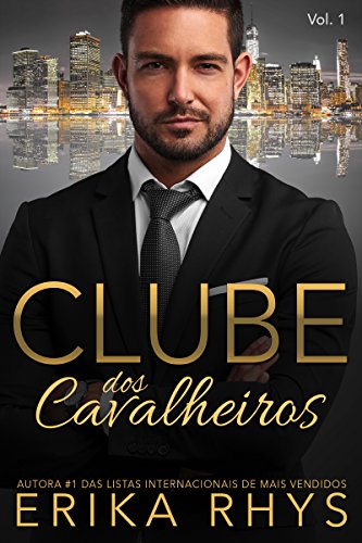 Livro PDF: Clube dos Cavalheiros, Vol. 1: Uma Série de Romances sobre Bilionários (Série Clube dos Cavalheiros)