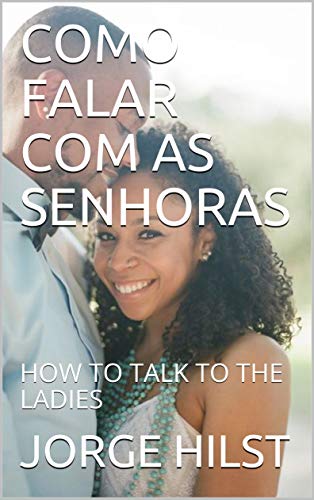 Livro PDF: COMO FALAR COM AS SENHORAS: HOW TO TALK TO THE LADIES