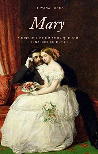 Livro PDF Mary: A história de um amor que pode renascer em outro