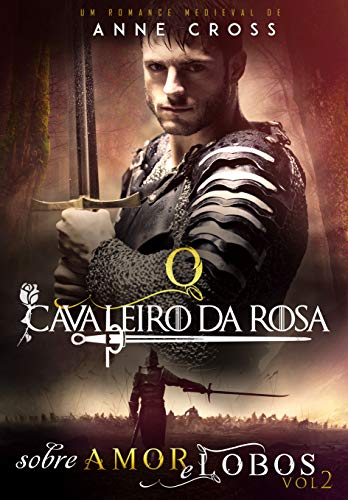 Livro PDF: O Cavaleiro da Rosa: Sobre Amor e Lobos Vol. 2