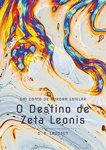 Capa do livro: O destino de Zeta Leonis: Um Conto de Aurora Estelar (Contos de Aurora Estelar) - Ler Online pdf
