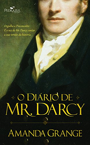 Livro PDF: O Diário de Mr. Darcy: Orgulho e Preconceito: É a vez de Mr. Darcy contar a sua versão da história