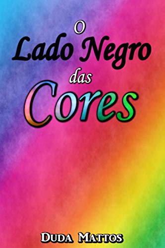Livro PDF: O Lado Negro das Cores: (2018)